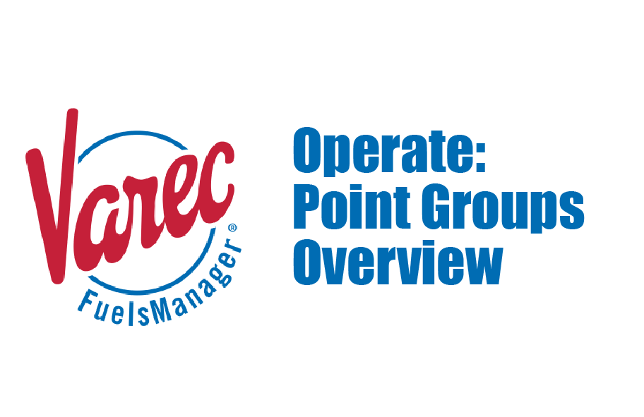 Operate Point Groups Overview (FuelsManager) Varec